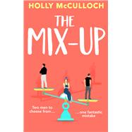 The Mix-Up A must-read romcom for 2022 – an uplifting romance that will make you laugh out loud