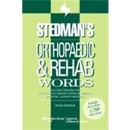 Stedman's Orthopaedic & Rehab Words With Chiropractic, Occupational Therapy, Physical Therapy, Podiatric, and Sports Medicine Words