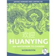 Huanying: An Invitation to Chinese, Volume 2, Part 1 Workbook