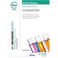 My Revision Notes: WJEC/Eduqas AS/A-Level Year 1 Chemistry