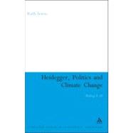 Heidegger, Politics and Climate Change Risking It All