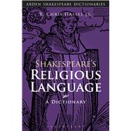 Shakespeare's Religious Language A Dictionary