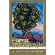 Borrowing Through the U.s. Treasury's Fast Money Tree: The Need to Baance Austerity and Growth in the 21st Century