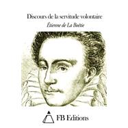 Discours De La Servitude Volontaire