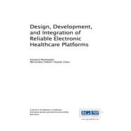 Design, Development, and Integration of Reliable Electronic Healthcare Platforms