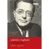 Palmiro Togliatti A Biography