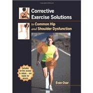 Corrective Exercise Solutions to Common Hip and Shoulder Dysfunciton