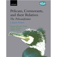 Pelicans, Cormorants, and Their Relatives The Pelecaniformes,9780198577270