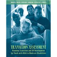 Transition Assessment Planning Transition and IEP Development for Youth with Mild to Moderate Disabilities