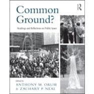 Common Ground? : Readings and Reflections on Public Space
