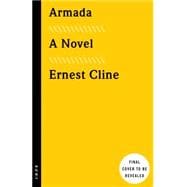 Armada A novel by the author of Ready Player One