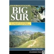 Hiking and Backpacking Big Sur A Complete Guide to the Trails of Big Sur, Ventana Wilderness, and Silver Peak Wilderness