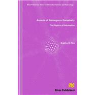 Aspects of Kolmogorov Complexity the Physics of Information