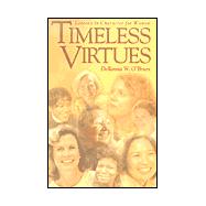 Timeless Virtues : Lessons in Character for Women