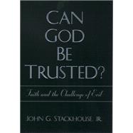 Can God Be Trusted? Faith and the Challenge of Evil