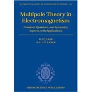 Multipole Theory in Electromagnetism Classical, Quantum, and Symmetry Aspects, with Applications