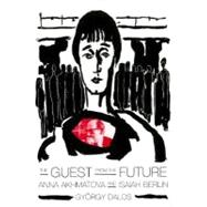 The Guest from the Future; Anna Akhmatova and Isaiah Berlin