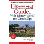 The Unofficial Guide<sup>®</sup> to Walt Disney World<sup>®</sup> for Grown-Ups, 3rd Edition