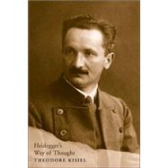 Heidegger's Way of Thought : Critical and Interpretative Signposts