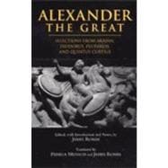 Alexander the Great: Selections From Arrian, Diodorus, Plutarch, and Quintus Curtius