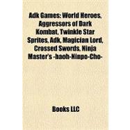 Adk Games : World Heroes, Aggressors of Dark Kombat, Twinkle Star Sprites, Adk, Magician Lord, Crossed Swords, Ninja Master's -haoh-Ninpo-Cho-