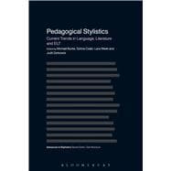 Pedagogical Stylistics Current Trends in Language, Literature and ELT