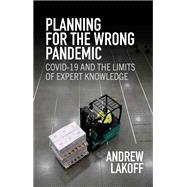 Planning for the Wrong Pandemic