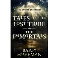 Tales of the Lost Tribe and the Immortals