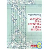 La utopia en la literatura y en la historia/ The Utopia in Literature and History