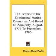 Out-Letters Of The Continental Marine Committee And Board Of Admiralty: August, 1776 to September, 1780