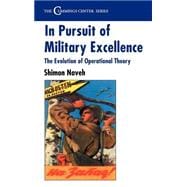 In Pursuit of Military Excellence: The Evolution of Operational Theory