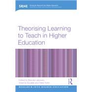 Theorising Learning to Teach in Higher Education