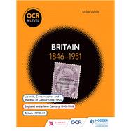 OCR A Level History: Britain 1846-1951