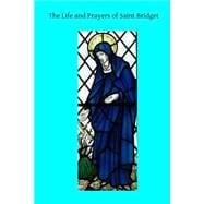 The Life and Prayers of Saint Bridget
