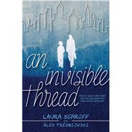 An Invisible Thread A Young Readers' Edition