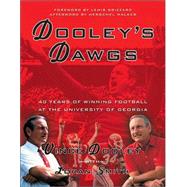 Dooley's Dawgs : 40 Years of Championship Athletics at the University of Georgia
