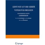 Ellenberger-Schütz’ Jahresbericht über die Leistungen auf dem Gebiete der Veterinär-Medizin