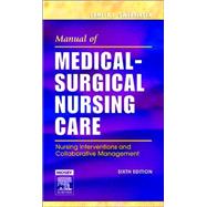 Manual of Medical-Surgical Nursing Care : Nursing Interventions and Collaborative Management