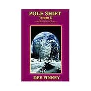 Pole Shift Vol. II : The Crack in the World and Other Worldwide Disasters