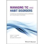 Managing Tic and Habit Disorders A Cognitive Psychophysiological Treatment Approach with Acceptance Strategies