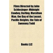 Films Directed by John Schlesinger : Midnight Cowboy, Darling, Marathon Man, the Day of the Locust, Pacific Heights, the Tale of Sweeney Todd