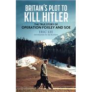 Britain's Plot to Kill Hitler