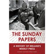 The Sunday papers A history of Ireland's weekly press