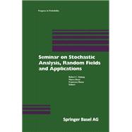 Seminar on Stochastic Analysis, Random Fields and Applications
