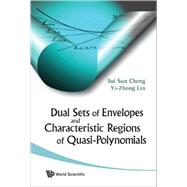 Dual Sets of Envelopes and Characteristic Regions of Quasi-polynomials