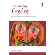 Introducing Freire: A guide for students, teachers and practitioners