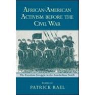 African-American Activism before the Civil War: The Freedom Struggle in the Antebellum North