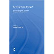 Surviving Global Change?: Agricultural Interest Groups in Comparative Perspective