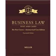 Business Law: Text & Cases - The First Course - Summarized Case Edition, 14th Edition