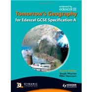 Tomorrow's Geography for Edexcel Gcse Specification a